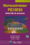 MICROCONTROLADOR PIC16F84 DESARROLLO DE PROYECTOS | 9788478976003 | PALACIOS MUNICIO, ENRIQUE; REMIRO, FERNANDO