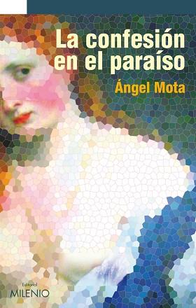 LA CONFESIÓN EN EL PARAÍSO | 9788497436250 | MOTA, ÁNGEL