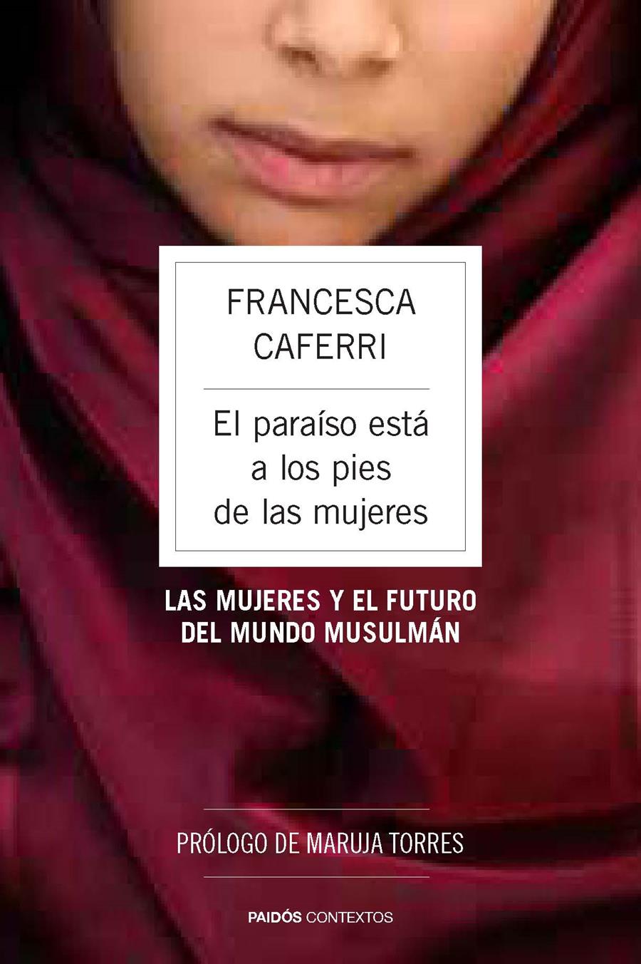 EL PARAÍSO ESTÁ A LOS PIES DE LAS MUJERES | 9788449328671 | FRANCESCA CAFERRI