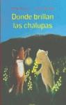 DONDE BRILLAN LAS CHALUPAS (ALBUM IL.) | 9788489804654 | MOOST, NELE / BUCKER, JUTTA