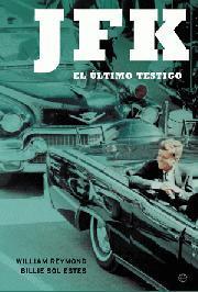 JFK EL ULTIMO TESTIGO | 9788497342100 | REYMOND WILLIAM / SOL ESTES BILLIE