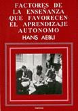 FACTORES DE LA ENSEÑANZA QUE FAVORECEN EL APRENDIZ | 9788427709386 | AEBLI, HANS