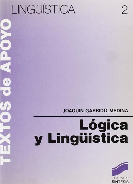 LOGICA Y LINGUISTICA | 9788477380498 | GARRIDO MEDINA, JOAQUIN