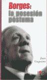 BORGES LA POSESION POSTUMA | 9788495440105 | GASPARINI, JUAN