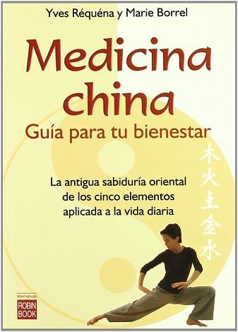 MEDICINA CHINA GUIA PARA TU BIENESTAR | 9788479274726 | REQUENA, YVES