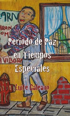 PERIODO DE PAZ EN TIEMPOS ESPECIALES | 9788493966508 | DÍAZ GALEANO, LUIS FELIPE