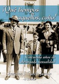 QUE TIEMPOS AQUELLOS COÑO ! | 9788441412248 | GARCIA CURADO, ANSELMO J.