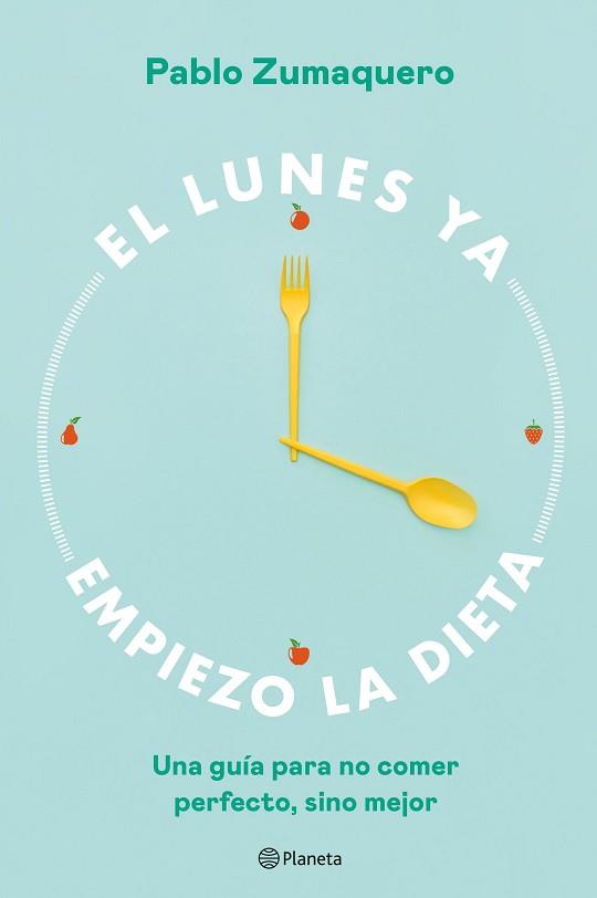 LUNES YA EMPIEZO LA DIETA | 9788408263036 | ZUMAQUERO, PABLO