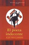 POETA INDECENTE EL | 9788487981364 | MASLLORENS, ALEX