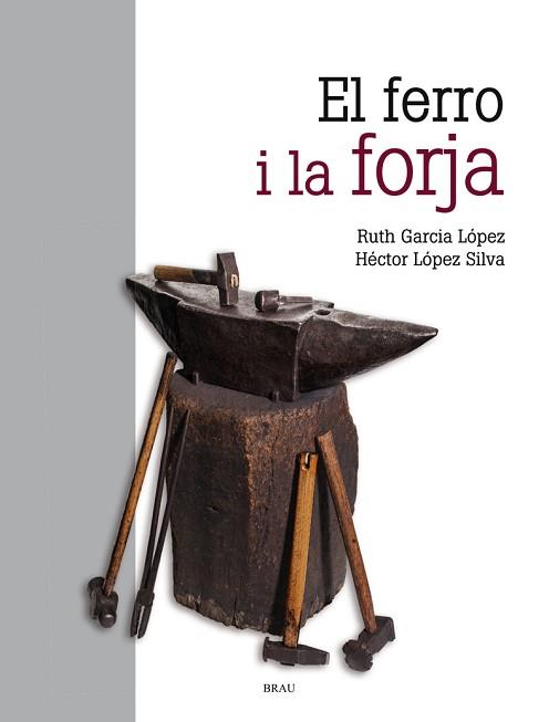 FERRO I LA FORJA | 9788418096068 | GARCÍA LÓPEZ, RUTH / LÓPEZ SILVA, HÉCTOR