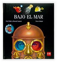 BAJO EL MAR (EXPLORADORES EN 3D) | 9788434888722 | FUHR, ITE; SAUTAI, RAOUL