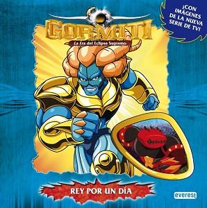 GORMITI: REY POR UN DIA | 9788444164915 | GIOCHI PRECIOSSI