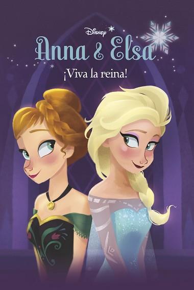 FROZEN. ANNA Y ELSA. ¡VIVA LA REINA! | 9788499517131 | DISNEY