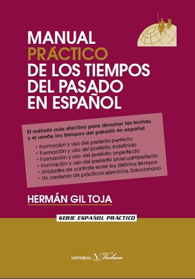 MANUAL PRÁCTICO DE LOS TIEMPOS DEL PASADO EN ESPAÑOL | 9788479624392 | GIL TOJA, HERNÁN