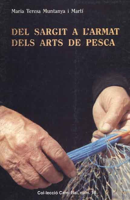 DEL SARGIT A L'ARMAT DELS ARTS DE PESCA | 9788423206346 | MUNTANYA MARTI, MARIA TERESA