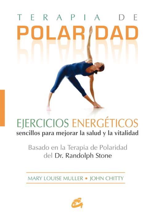 TERAPIA DE POLARIDAD EJERCICIOS ENERGETICOS | 9788484451266 | MULLER, MARY LOUISE / CHITTY, JOHN