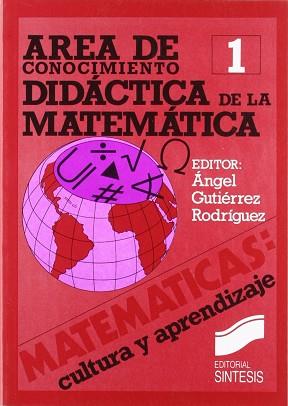 AREA DE CONOCIMIENTO DIDACTICA DE LA MATEMATICA | 9788477381372 | GUTIERREZ RODRIGUEZ, ANGEL