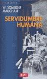 SERVIDUMBRE HUMANA | 9788483064436 | MAUGHAM. W.SOMERSET