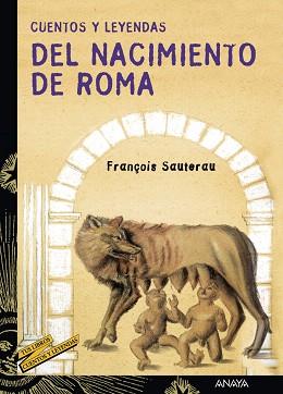 CUENTOS Y LEYENDAS DEL NACIMIENTO DE ROMA (TUS LIBROS SELEC | 9788466713214 | SAUTERAU, FRANÇOIS