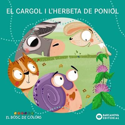 CARGOL I L'HERBETA DE PONIOL | 9788448953812 | BALDÓ, ESTEL / GIL, ROSA / SOLIVA, MARIA