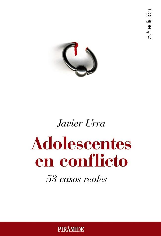 ADOLESCENTES EN CONFLICTO 53 CASOS REALES | 9788436823929 | URRA, JAVIER