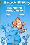 PEQUEÑO SPIROU: ES POR TU BIEN CARIÑO | 9788493567835 | TOME / JANRY