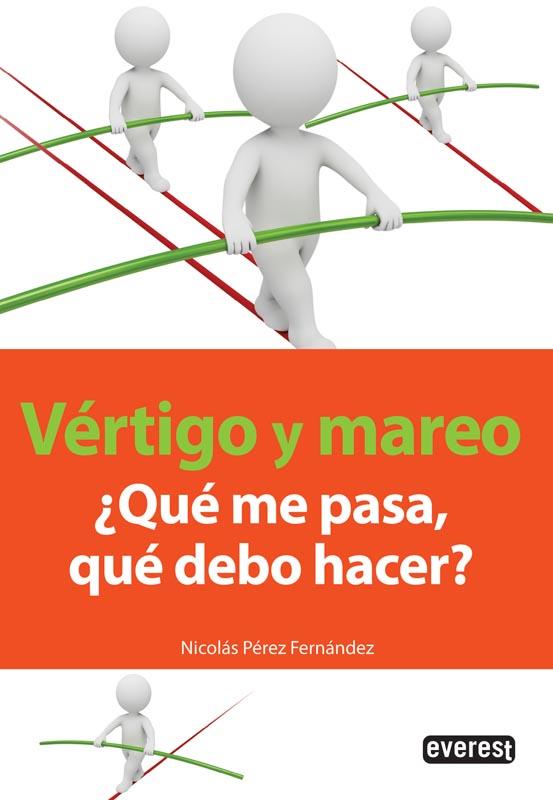 VÉRTIGO Y MAREO, ¿QUÉ ME PASA, QUÉ DEBO HACER? | 9788444121338 | NICOLÁS PÉREZ FERNÁNDEZ