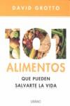 101 ALIMENTOS QUE PUEDEN SALVARTE LA VIDA | 9788479537012 | GROTTO, DAVID