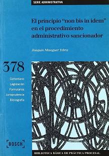 PRINCIPIO NON BIS IN IDEM EN EL PROCEDIMIENTO ADMINISTRATIVO | 9788476765524 | MESEGUER YEBRA, JOAQUIN