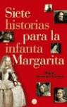 SIETE HISTORIAS PARA LA INFANTA MARGARITA | 9788466315005 | FERNANDEZ PACHECO, MIGUEL