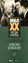 DECADA DE KRUSCHEV, LA SIGLO XX HISTORIA UNIVERSAL | 9788476793978 | GIL PECHARROMAN, JULIO