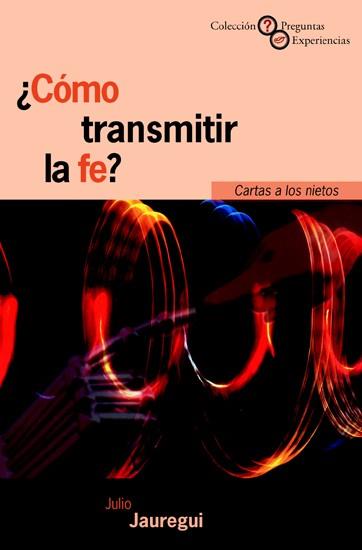 COMO TRANSMITIR LA FE ? | 9788433015501 | JAUREGUI, JULIO