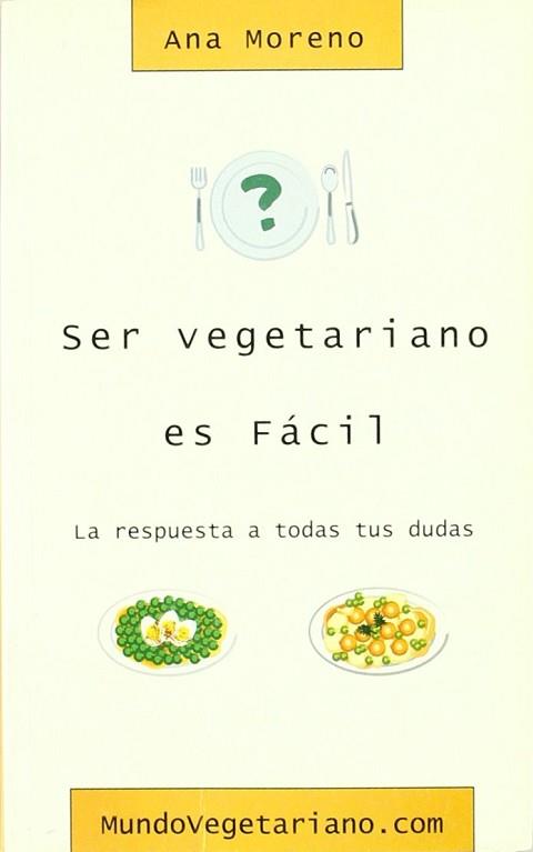 SER VEGETARIANO ES FACIL | 9788460735861 | MORENO, ANA