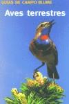 AVES TERRESTRES GUIAS DE CAMPO BLUME (RUSTEGA) | 9788480764124 | VARIS