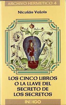 CINCO LIBROS O LA LLAVE DEL SECRETO DE LOS SECRETO | 9788486668860 | VALOIS,NICOLAS