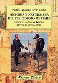 HISTORIA Y NATURALEZA DEL PERIODISMO DE VIAJES | 9788478133062 | RIVAS NIETO, PEDRO EDUARDO