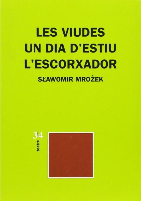 VIUDES, LES/UN DIA D'ESTIU/L'ESCORXADOR | 9788475024585 | MROZEK, SLAWOMIR