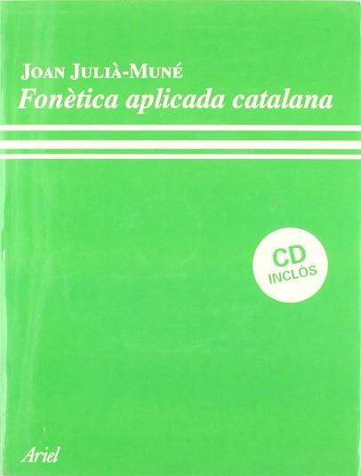 FONETICA APLICADA CATALANA ( C.D INCLOS ) | 9788434482579 | JULIA-MUNE, JOAN