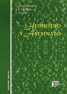 HOMICIDIO Y ASESINATO | 9788476763711 | GANZENMULLER, C.