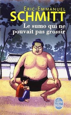 LE SUMO QUI NE POUVAIT PAS GROSSIR | 9782253194187 | SCHMITT ERIC-EM