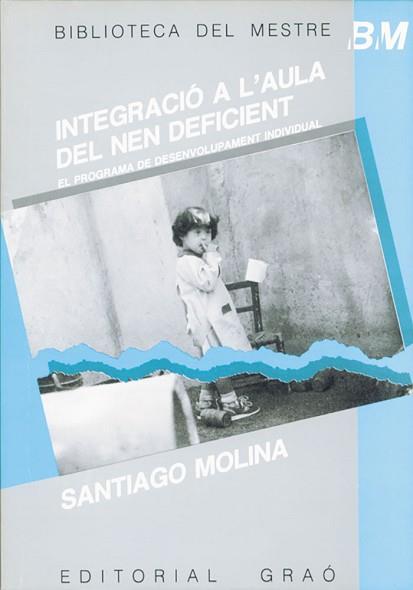 INTEGRACIO A L`AULA DEL NEN DEFICIENT | 9788485729692 | MOLINA GARCIA, SANTIAGO