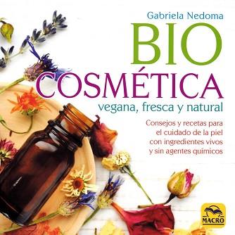 BIOCOSMÉTICA VEGANA, FRESCA Y NATURAL | 9788417080242 | NEDOMA, GABRIELA