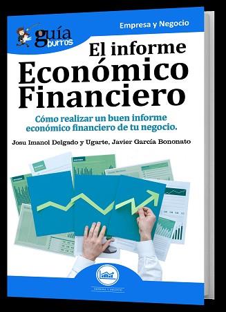 GUÍABURROS EL INFORME ECONÓMICO FINANCIERO | 9788494877674 | IMANOL DELGADO Y UGARTE, JOSU / GARCÍA BONONATO, JAVIER