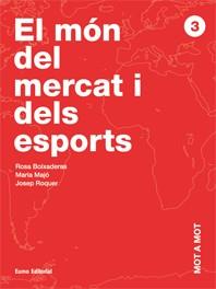 MON DEL MERCAT I DELS ESPORTS EL | 9788497661621 | BOIXADERAS, ROSA / MAJO, MARIA / ROQUER, JOSEP