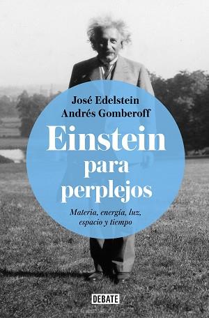 EINSTEIN PARA PERPLEJOS | 9788499928289 | EDELSTEIN, JOSÉ / GOMBEROFF, ANDRÉS