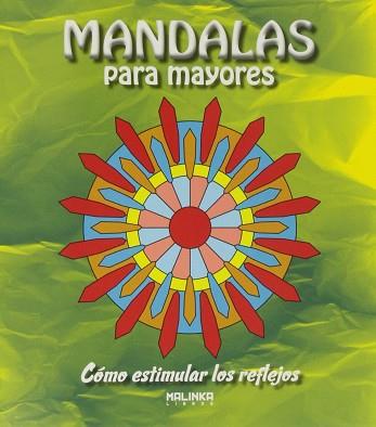 MANDALAS PARA MAYORES - COMO ESTIMULAR LOS RELFEJOS | 9788415322719 | VV. AA.