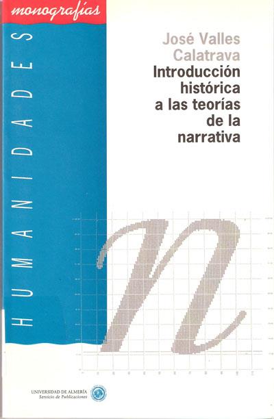 INTRODUCCION HISTORICA A LAS TEORIAS DE LA NARRATI | 9788482400013 | VALLES CALATRAVA, JOSE R.