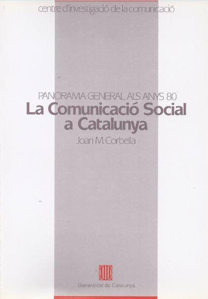 COMUNICACIO SOCIAL A CATALUNYA ANYS 80 LA | 9788439310075 | CORBELLA, JOSEP MARIA