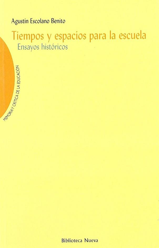 TIEMPOS Y ESPACIOS PARA LA ESCUELA | 9788470307911 | ESCOLANO BENITO, AGUSTIN