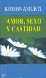 AMOR SEXO Y CASTIDAD | 9788472455139 | KRISHNAMURTI